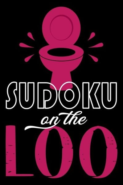 Cover for 365 Fun Master · Sudoku On The Loo, Have Fun While You Poo (Paperback Book) (2019)