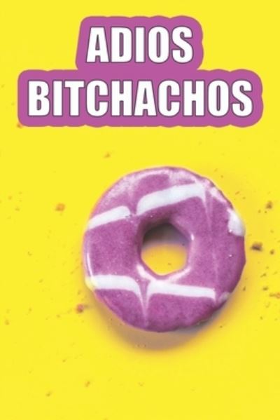 Cover for Jeelan Jones · Adios Bitchachos (Taschenbuch) (2019)