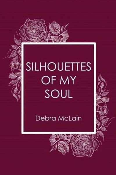 Cover for Debra McLain · Silhouettes of My Soul (Paperback Book) (2015)