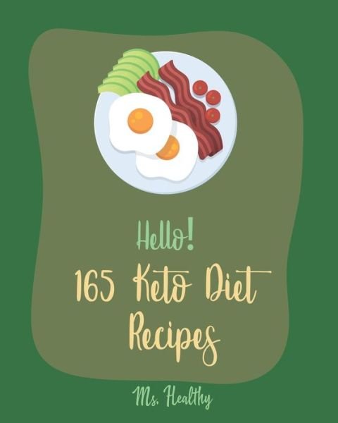 Cover for MS Healthy · Hello! 165 Keto Diet Recipes (Paperback Bog) (2019)