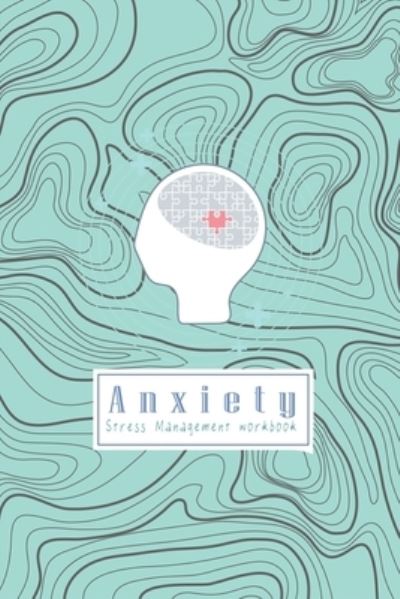 Cover for Sarah Dickerson · Anxiety Stress Management Workbook (Paperback Book) (2019)