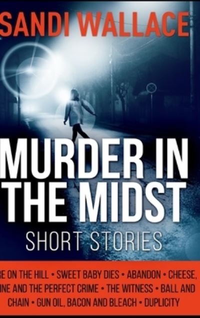 Murder in the Midst - Sandi Wallace - Books - Blurb - 9781715266974 - December 21, 2021