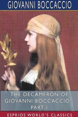 Cover for Giovanni Boccaccio · The Decameron of Giovanni Boccaccio - Part I (Esprios Classics) (Paperback Book) (2023)