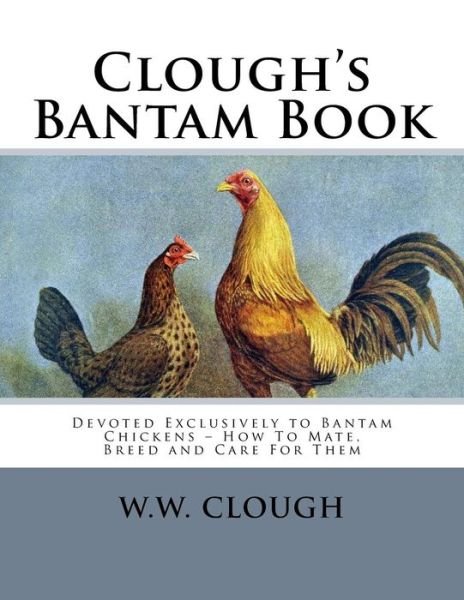 Cover for W W Clough · Clough's Bantam Book (Paperback Bog) (2018)
