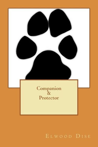 Cover for Elwood Louis Dise III · Companion &amp; Protector (Paperback Bog) (2018)