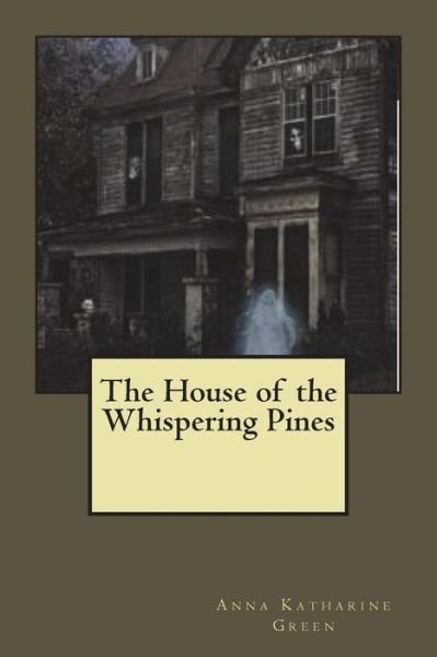 Cover for Anna Katharine Green · The House of the Whispering Pines (Paperback Book) (2018)