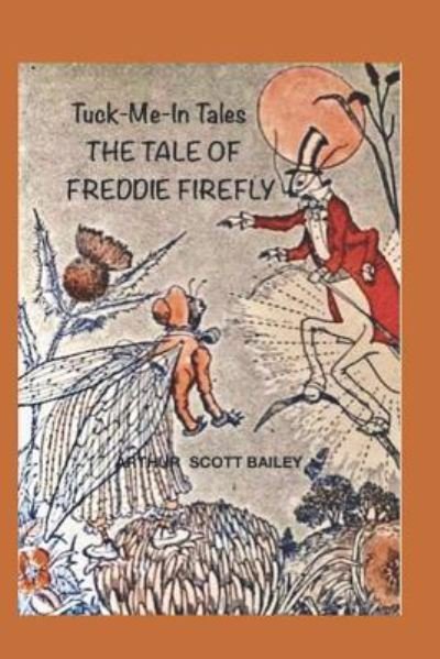 Cover for Arthur Scott Bailey · The Tale of Freddie Firefly (Pocketbok) (2018)