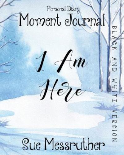 Cover for Sue Messruther · I Am Here in Black and White (Paperback Book) (2018)