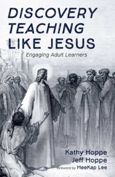 Cover for Kathy Hoppe · Discovery Teaching Like Jesus: Engaging Adult Learners (Hardcover Book) (2020)