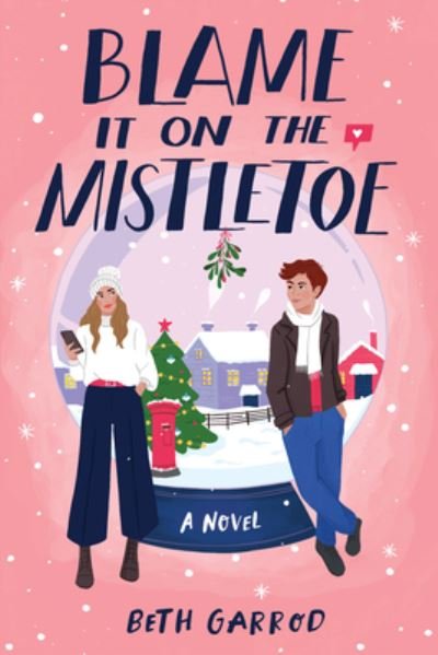 Blame It on the Mistletoe - Beth Garrod - Libros - SOURCEBOOKS FIRE - 9781728248974 - 2 de noviembre de 2021