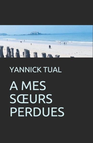 Cover for Yannick Tual · A Mes S?urs Perdues (Paperback Book) (2018)