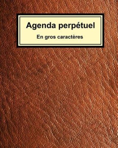 Cover for Montpelier Publishing · Agenda perpetuel en gros caracteres (Paperback Book) (2018)