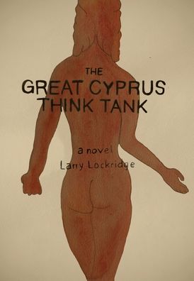 Cover for Larry Lockridge · The Great Cyprus Think Tank (Hardcover Book) (2021)