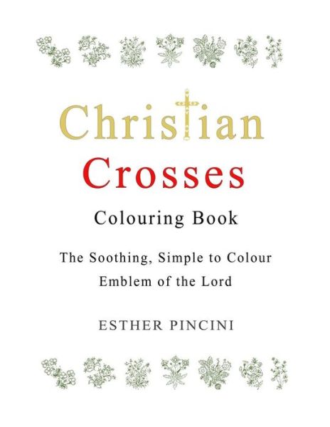 Cover for Esther Pincini · Christian Crosses Colouring Book (Pocketbok) (2018)