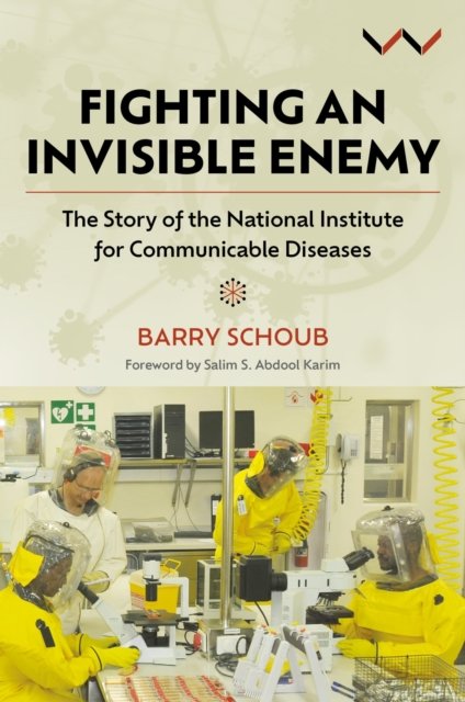 Barry Schoub · Fighting an Invisible Enemy: The Story of the National Institute for Communicable Diseases (Taschenbuch) (2024)
