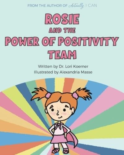 Cover for Lori Koerner · Rosie And The Power Of Positivity Team (Pocketbok) (2021)