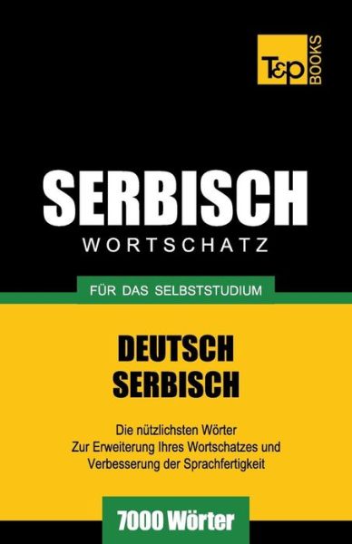 Cover for Andrey Taranov · Serbischer Wortschatz Für Das Selbststudium - 7000 Wörter (Paperback Bog) [German edition] (2013)
