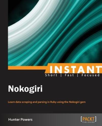 Cover for Hunter Powers · Instant Nokogiri (Paperback Book) (2013)