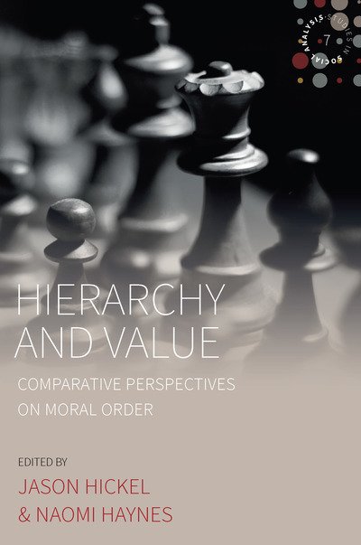 Hierarchy and Value: Comparative Perspectives on Moral Order - Studies in Social Analysis - Jason Hickel - Bøger - Berghahn Books - 9781785339974 - 1. august 2018