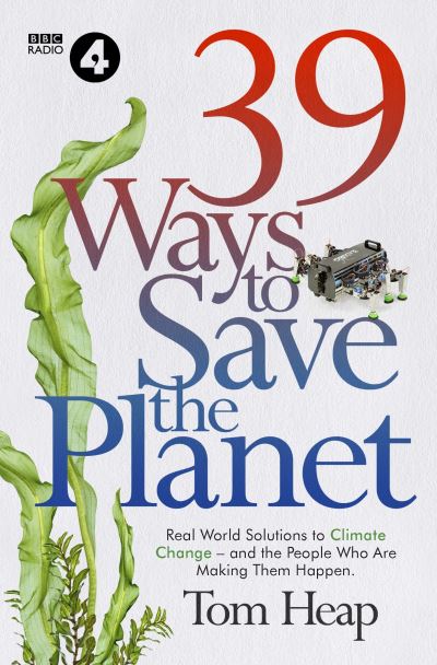 Cover for Tom Heap · 39 Ways to Save the Planet (Hardcover Book) (2021)