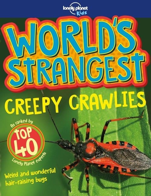 Cover for Lonely Planet · Lonely Planet Kids: World's Strangest Creepy Crawlies (Sewn Spine Book) (2018)