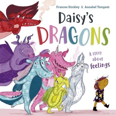 Cover for Frances Stickley · Daisy's Dragons: a story about feelings (Taschenbuch) (2021)