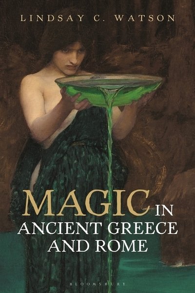 Cover for Prof Lindsay C. Watson · Magic in Ancient Greece and Rome (Hardcover Book) (2019)