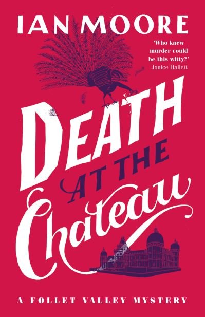 Cover for Ian Moore · Death at the Chateau: the hilarious and gripping cosy murder mystery - A Follet Valley Mystery (Paperback Book) (2024)