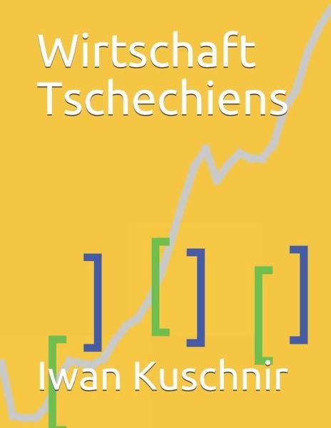 Cover for Iwan Kuschnir · Wirtschaft Tschechiens (Pocketbok) (2019)