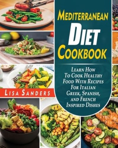 Cover for Lisa Sanders · Mediterranean Diet Cookbook (Paperback Book) (2021)