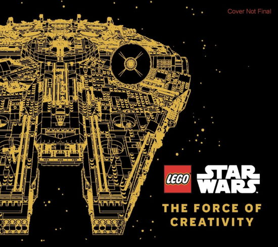 Cover for Lego® · LEGO® Star Wars™: The Force of Creativity (Hardcover Book) (2025)