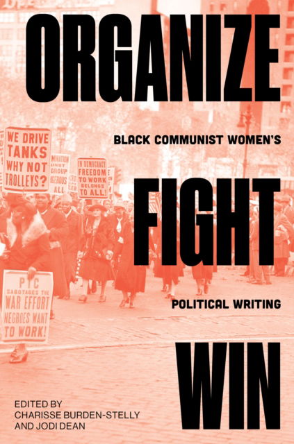 Cover for Jodi Dean · Organize, Fight, Win: Black Communist Women's Political Writing (Pocketbok) (2022)