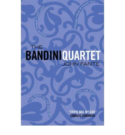 Cover for John Fante · The Bandini Quartet: Wait Until Spring, Bandini: The Road to Los Angeles: Ask the Dust: Dreams from Bunker Hill (Paperback Bog) [Main edition] (2004)