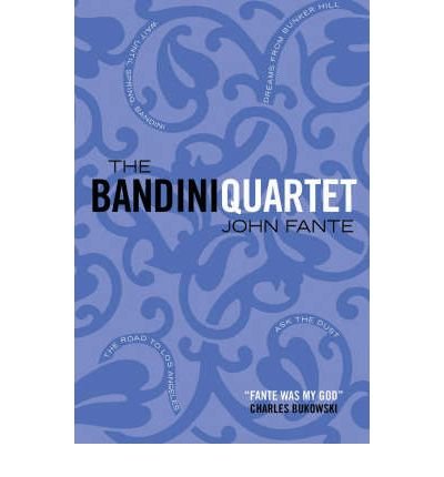 The Bandini Quartet: Wait Until Spring, Bandini: The Road to Los Angeles: Ask the Dust: Dreams from Bunker Hill - John Fante - Böcker - Canongate Books - 9781841954974 - 21 juni 2004