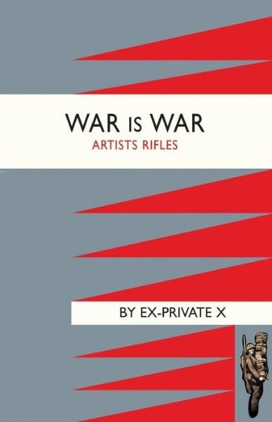 Cover for Ex-Private X · War is War: Artists Rifles (Paperback Book) (2004)
