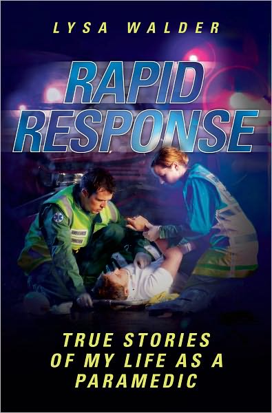 Cover for Lysa Walder · Rapid Response: True Stories of My Life as a Paramedic (Paperback Book) (2011)