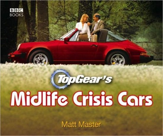 Cover for Book · Top Gear: Midlife Crisis Cars /by (Bog) (2008)