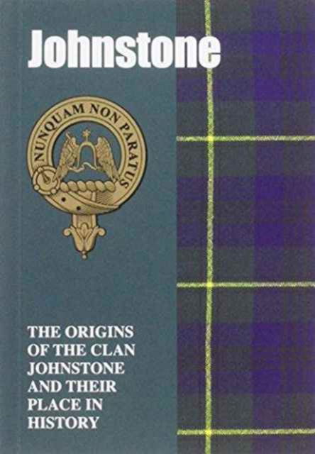 Johnstone: The Origins of the Clan Johnstone and Their Place in History - Scottish Clan Mini-Book - Jeffey M. Johnstone - Książki - Lang Syne Publishers Ltd - 9781852170974 - 1 kwietnia 1997