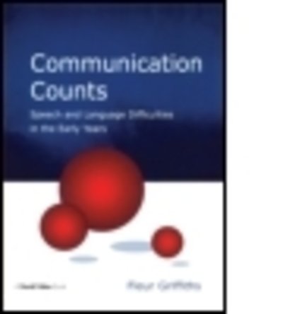 Cover for Fleur Griffiths · Communication Counts: Speech and Language Difficulties in the Early Years (Taschenbuch) (2002)