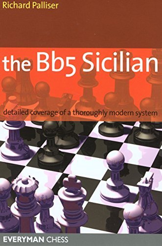 The Bb5 Sicilian: Detailed Coverage of a Thoroughly Modern System - Richard Palliser - Kirjat - Everyman Chess - 9781857443974 - keskiviikko 5. lokakuuta 2005