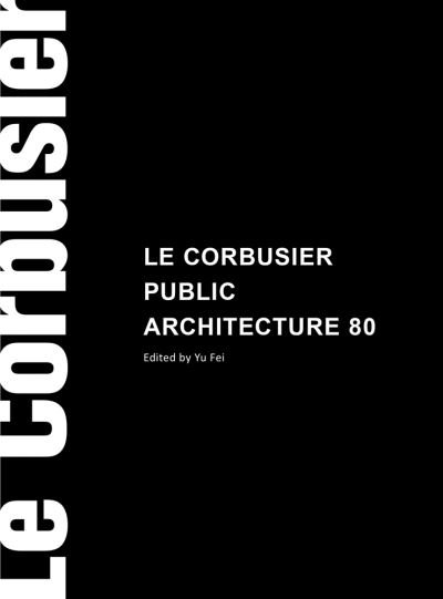Cover for Yu Fei · Le Corbusier Public Buildings - Great Architects Redrawn (Innbunden bok) (2021)