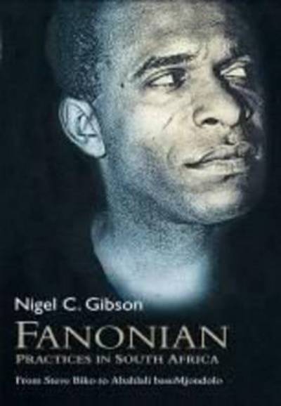 Cover for Nigel C. Gibson · Fanonian Practices in South Africa (Paperback Book) (2011)