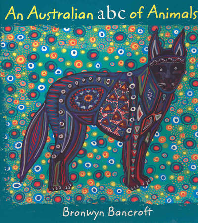 Cover for Bronwyn Bancroft · An Australian ABC of Animals (Paperback Book) [New Ed edition] (2005)