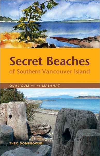 Cover for Theo Dombrowski · Secret Beaches of Southern Vancouver Island: Qualicum to the Malahat (Paperback Book) (2010)