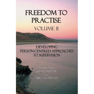 Cover for Keith Tudor · Freedom to Practise (Developing Person-centred Approaches to Supervision) (Paperback Book) (2007)