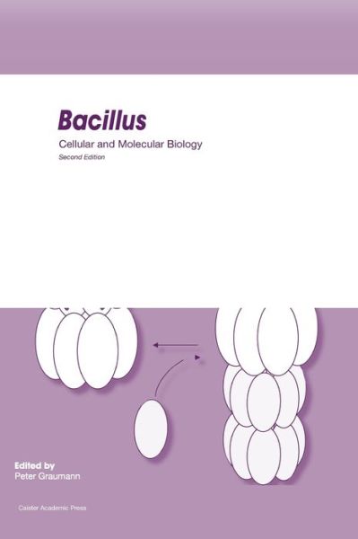 Bacillus: Cellular and Molecular Biology -  - Książki - Caister Academic Press - 9781904455974 - 1 lutego 2012