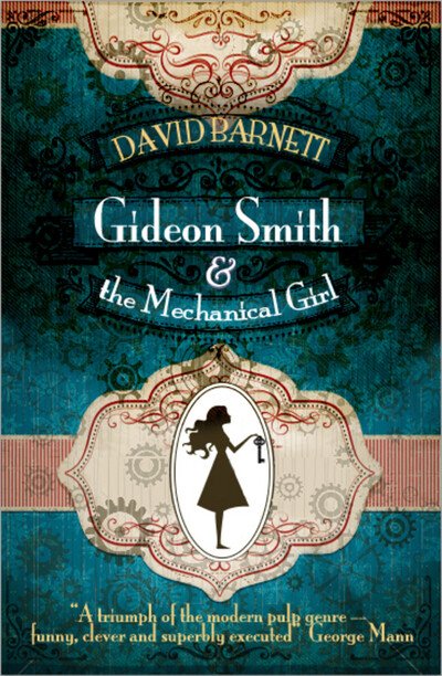 Cover for David Barnett · Gideon Smith and the Mechanical Girl - Gideon Smith (Paperback Book) (2013)
