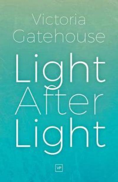 Cover for Victoria Gatehouse · Light After Light (Pocketbok) (2018)