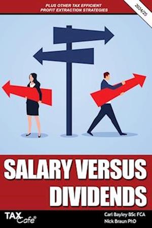 Salary versus Dividends & Other Tax Efficient Profit Extraction Strategies 2024/25 - Carl Bayley - Books - Taxcafe UK Limited - 9781911020974 - November 21, 2024