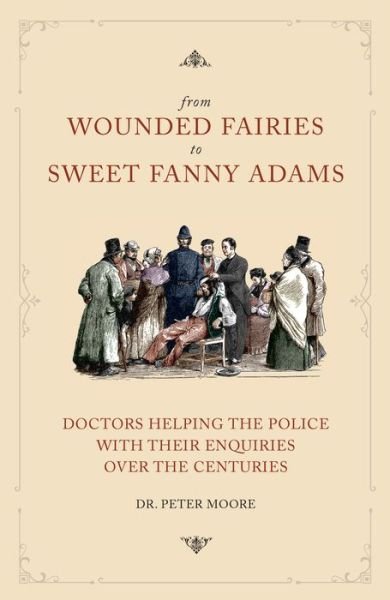 From Wounded Fairies to Sweet Fanny Adams - Peter Moore - Livros - MANGO BOOKS - 9781911273974 - 4 de maio de 2021